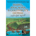 Isabel, Anacaona & Columbus's Demise: 1498-1502 Retold