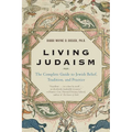 Living Judaism: The Complete Guide to Jewish Belief, Tradition, and Practice