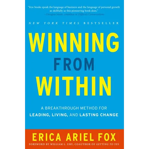 Winning from Within: A Breakthrough Method for Leading, Living, and Lasting Change