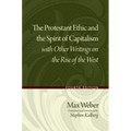 Protestant Ethic and the Spirit of Capitalism with Other Writings on the Rise of the West