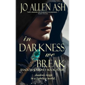 In Darkness We Break - Shadow Journey Series Book Four