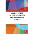 Charles Peirce on Ethics, Esthetics and the Normative Sciences