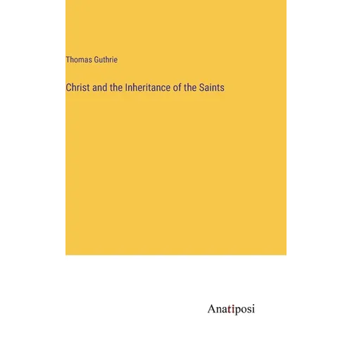 Christ and the Inheritance of the Saints