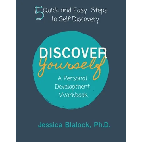 Discover Yourself: A Personal Development Workbook: A Personal Development Workbook
