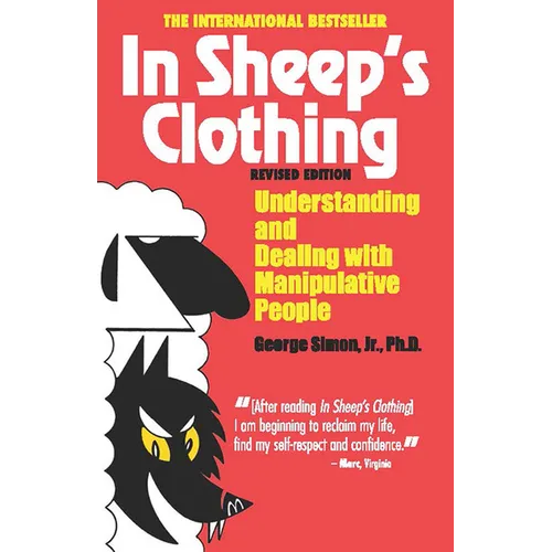 In Sheep's Clothing: Understanding and Dealing with Manipulative People