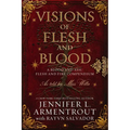 Visions of Flesh and Blood: A Blood and Ash/Flesh and Fire Compendium