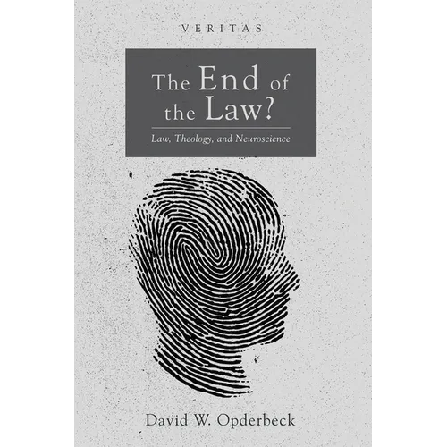 The End of the Law?: Law, Theology, and Neuroscience