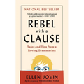 Rebel with a Clause: Tales and Tips from a Roving Grammarian