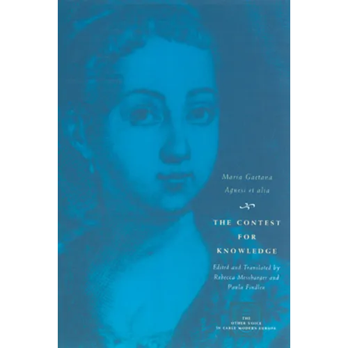 The Contest for Knowledge: Debates over Women's Learning in Eighteenth-Century Italy
