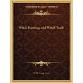 Witch Hunting and Witch Trails