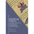 Disliking Others: Loathing, Hostility, and Distrust in Premodern Ottoman Lands