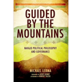 Guided by the Mountains: Navajo Political Philosophy and Governance