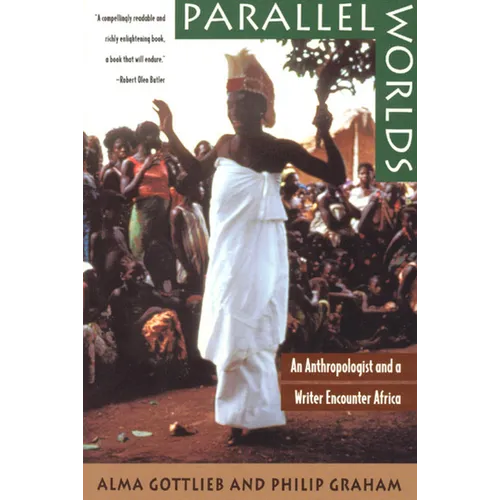 Parallel Worlds: An Anthropologist and a Writer Encounter Africa