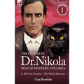 The Complete Dr Nikola-Man of Mystery: Volume 1-A Bid for Fortune & Dr Nikola Returns