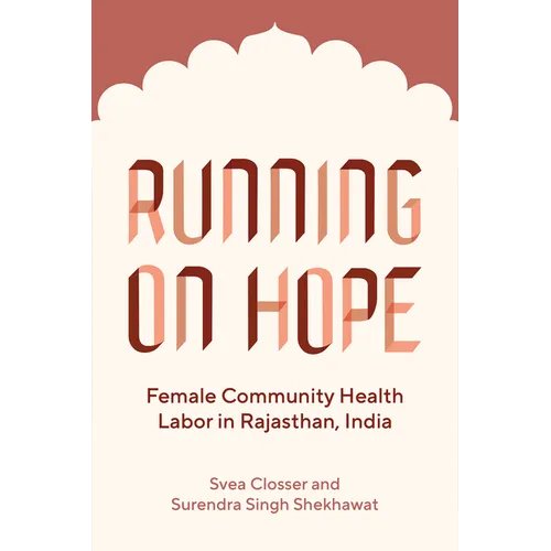 Running on Hope: Female Community Health Labor in Rajasthan, India