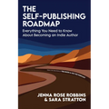 The Self-Publishing Roadmap: Everything You Need to Know About Becoming an Indie Author