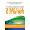The Amazing Power of STEM CELL NUTRITION: How to Enhance Your Natural Repair System Today