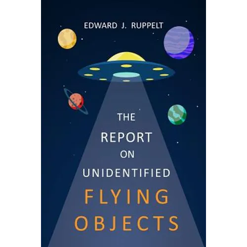 The Report On Unidentified Flying Objects