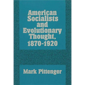 American Socialists and Evolutionary Thought, 1870-1920