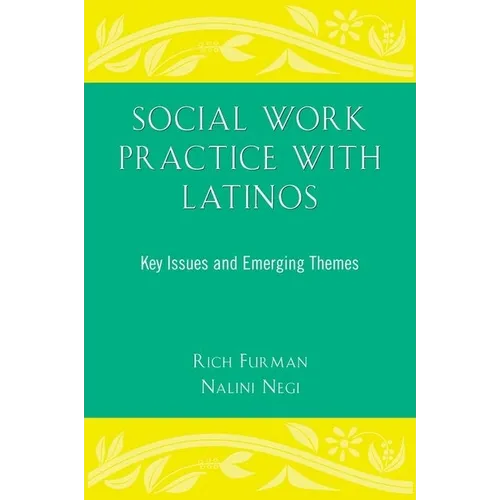 Social Work Practice with Latinos: Key Issues and Emerging Themes