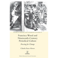 Francisca Wood and Nineteenth-Century Periodical Culture: Pressing for Change