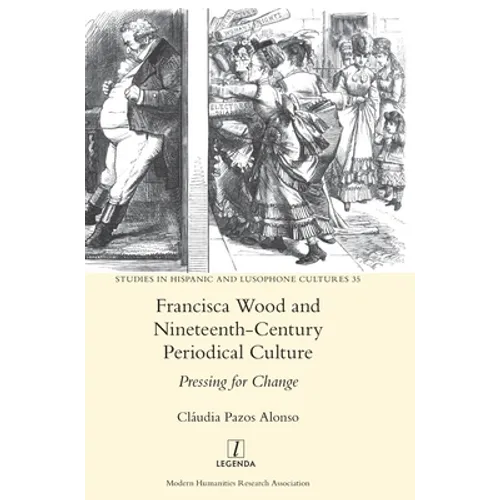 Francisca Wood and Nineteenth-Century Periodical Culture: Pressing for Change