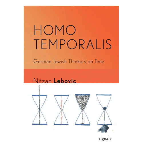 Homo Temporalis: German Jewish Thinkers on Time