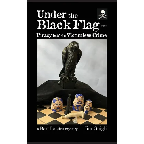 Under the Black Flag - Piracy Is Not a Victimless Crime