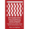 Wittgenstein's Philosophical Development: Phenomenology, Grammar, Method, and the Anthropological View