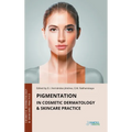 Pigmentation in Cosmetic Dermatology & Skincare Practice