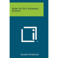 How To Put Yourself Across