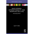 Black Women, Intersectionality, and Workplace Bullying: Intersecting Distress