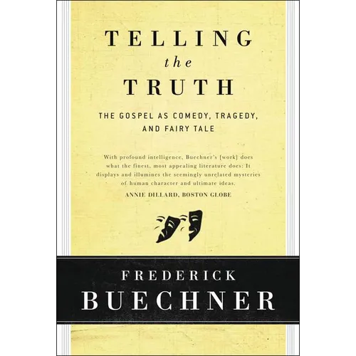 Telling the Truth: The Gospel as Tragedy, Comedy, and Fairy Tale