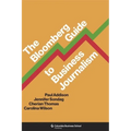 The Bloomberg Guide to Business Journalism
