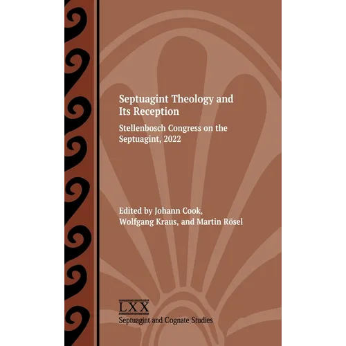 Septuagint Theology and Its Reception: Stellenbosch Congress on the Septuagint, 2022