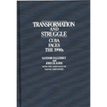 Transformation and Struggle: Cuba Faces the 1990s