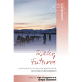 Risky Futures: Climate, Geopolitics and Local Realities in the Uncertain Circumpolar North