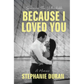 Because I Loved You: Surviving The Unthinkable