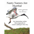 Nasty Names Are Hurtful: An Australian white ibis responds to name-calling in the city