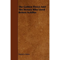 The Golden Fleece and the Heroes Who Lived Before Achilles