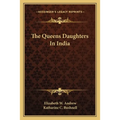 The Queens Daughters In India