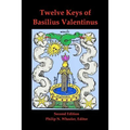 Twelve Keys of Basilius Valentinus Second Edition