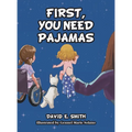 First, You Need Pajamas