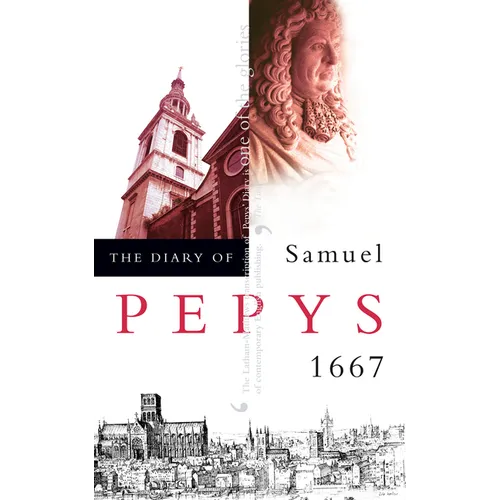 The Diary of Samuel Pepys: Volume VIII - 1667