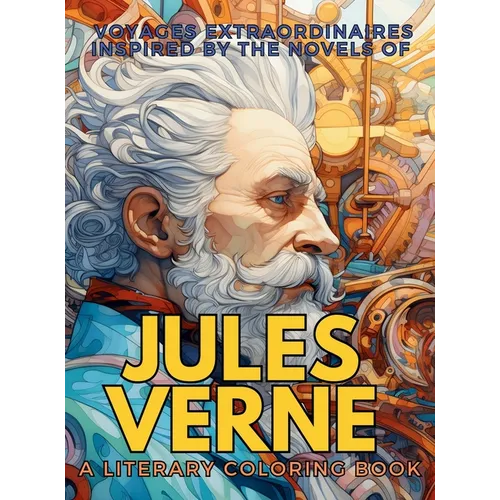 Voyages Extraordinaires Inspired by the Novels of Jules Verne: 10 novels made into a single Coloring Book