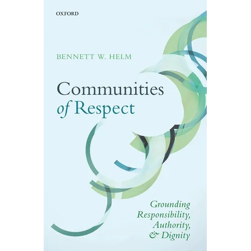 Communities of Respect: Grounding Responsibility, Authority, and Dignity
