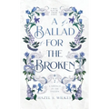 A Ballad for the Broken