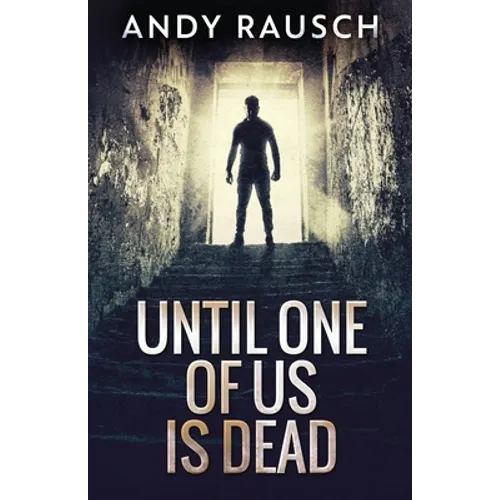 Until One Of Us Is Dead