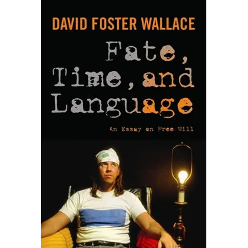Fate, Time, and Language: An Essay on Free Will