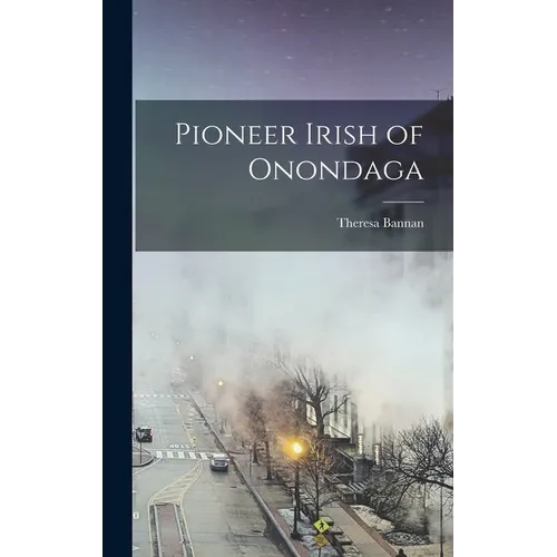 Pioneer Irish of Onondaga